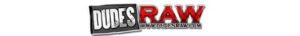 Dudes Raw