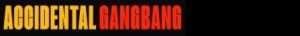 Accidental Gangbang
