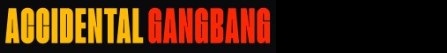 Accidental Gangbang